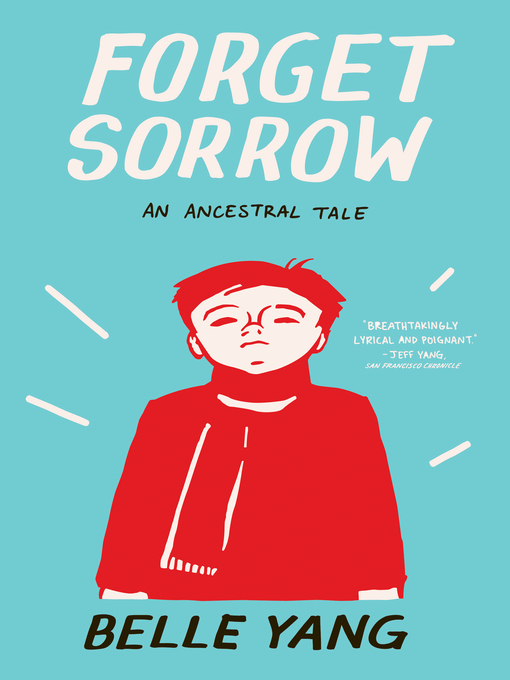 Title details for Forget Sorrow by Belle Yang - Wait list